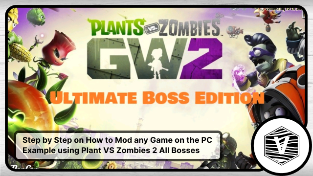 Step by Step on How to Mod any Game on the PC Example using Plant VS Zombies 2 All Bosses